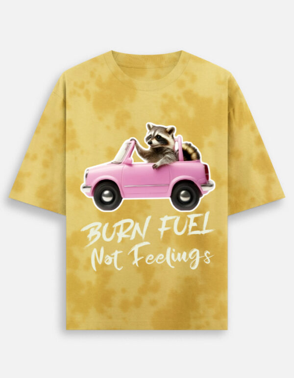 Burn Fuel Not Feelings T-Shirt | Unisex Oversize T-Shirt